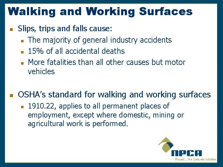 Walking and Working Surfaces n n Slips, trips and falls cause: n The majority