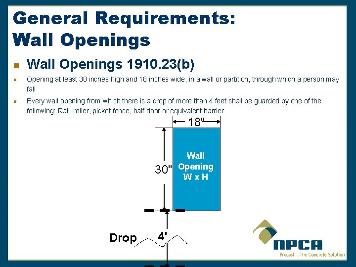 General Requirements: Wall Openings n n n Wall Openings 1910. 23(b) Opening at least