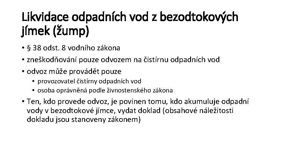 Likvidace odpadních vod z bezodtokových jímek (žump) • § 38 odst. 8 vodního zákona