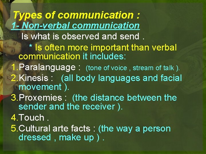 Types of communication : 1 - Non-verbal communication Is what is observed and send.