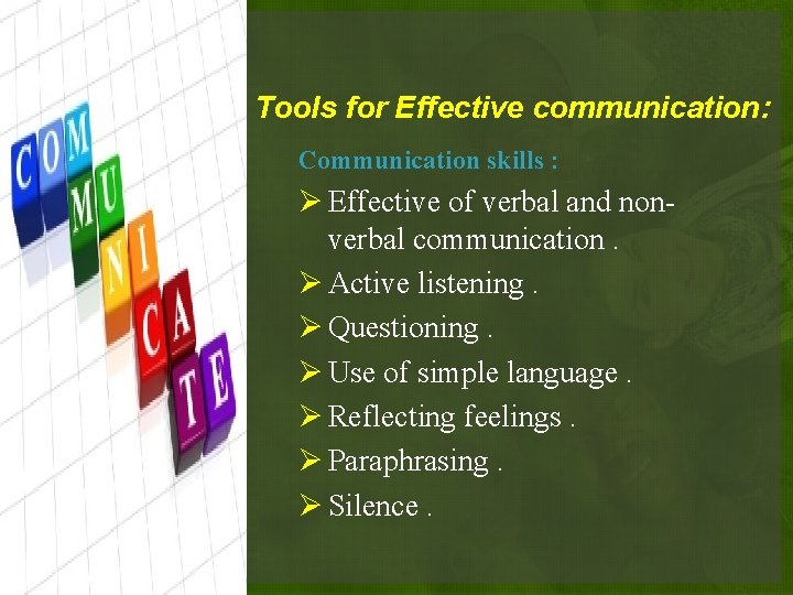 Tools for Effective communication: Communication skills : Ø Effective of verbal and nonverbal communication. Tools for Effective communication: Communication skills : Ø Effective of verbal and nonverbal communication.