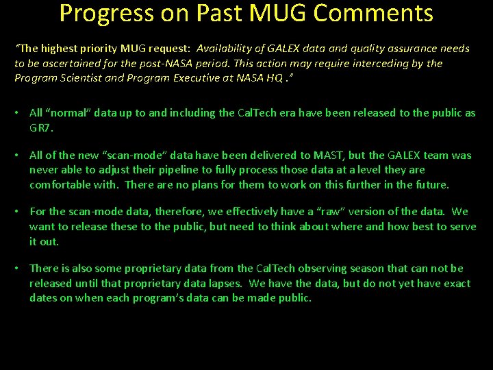 Progress on Past MUG Comments “The highest priority MUG request: Availability of GALEX data