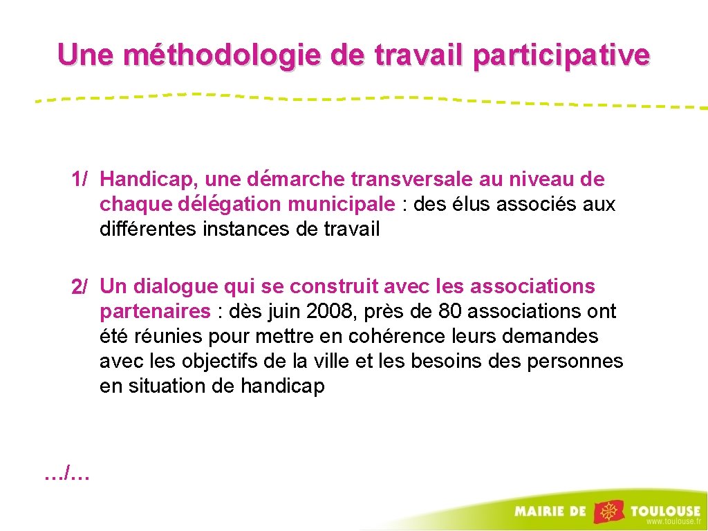 Une méthodologie de travail participative 1/ Handicap, une démarche transversale au niveau de chaque