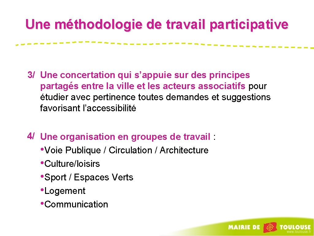 Une méthodologie de travail participative 3/ Une concertation qui s’appuie sur des principes partagés