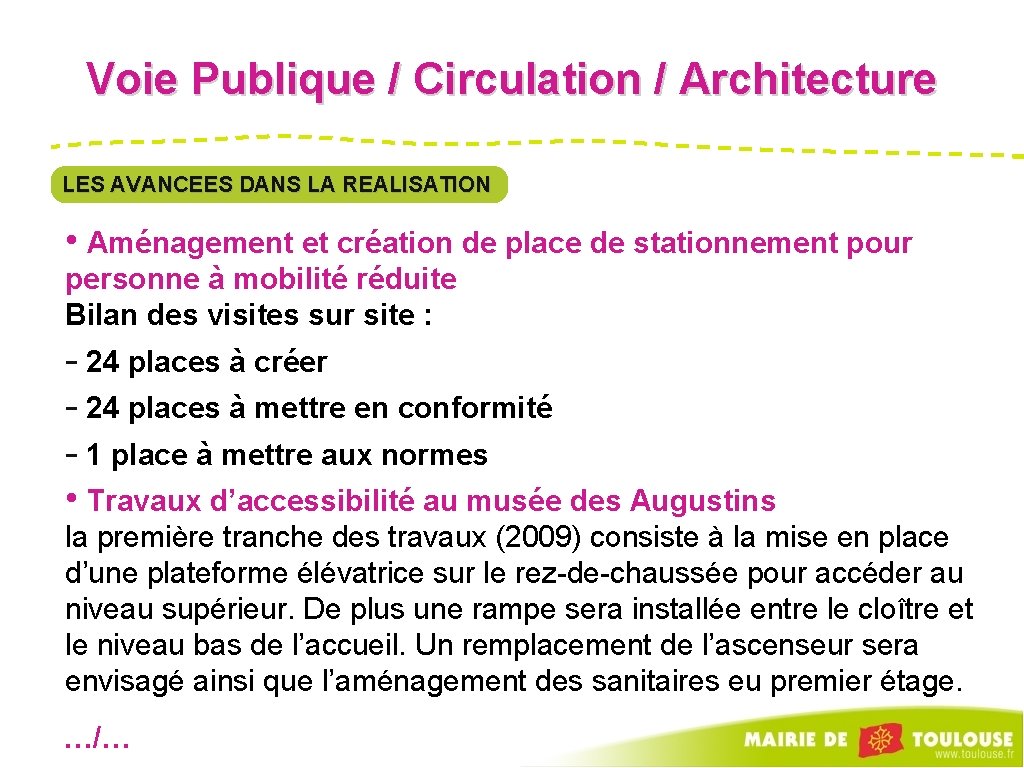 Voie Publique / Circulation / Architecture LES AVANCEES DANS LA REALISATION • Aménagement et