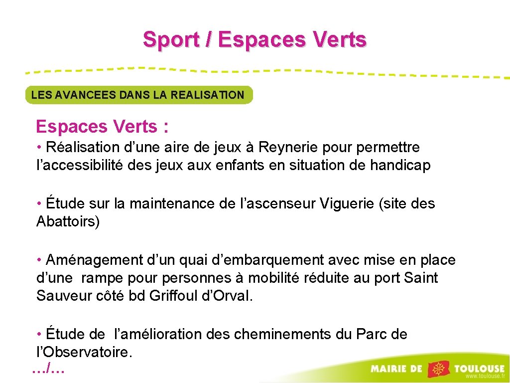 Sport / Espaces Verts LES AVANCEES DANS LA REALISATION Espaces Verts : • Réalisation