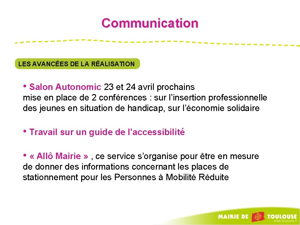 Communication LES AVANCÉES DE LA RÉALISATION • Salon Autonomic 23 et 24 avril prochains