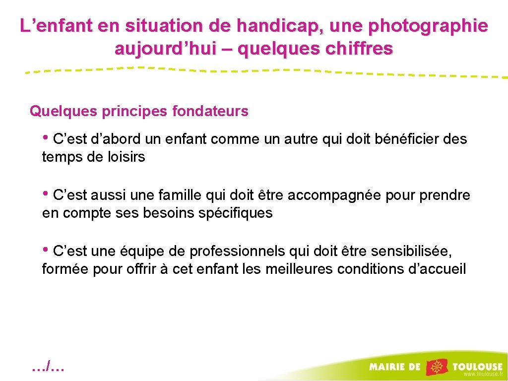 L’enfant en situation de handicap, une photographie aujourd’hui – quelques chiffres Quelques principes fondateurs