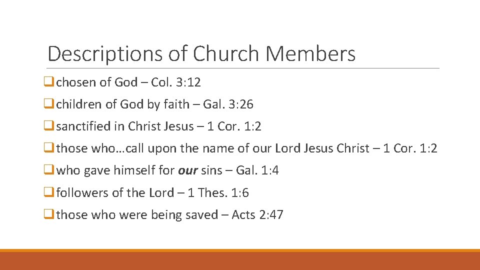 Descriptions of Church Members qchosen of God – Col. 3: 12 qchildren of God