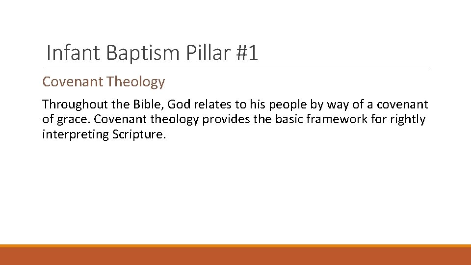 Infant Baptism Pillar #1 Covenant Theology Throughout the Bible, God relates to his people