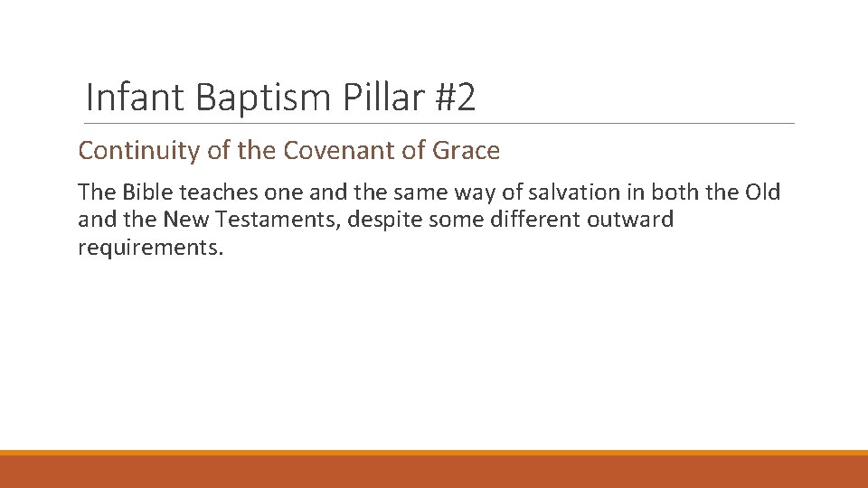 Infant Baptism Pillar #2 Continuity of the Covenant of Grace The Bible teaches one