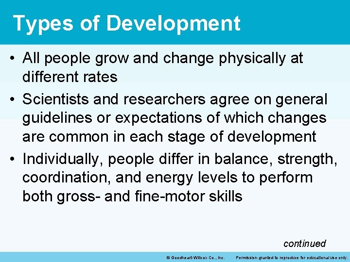 Types of Development • All people grow and change physically at different rates •
