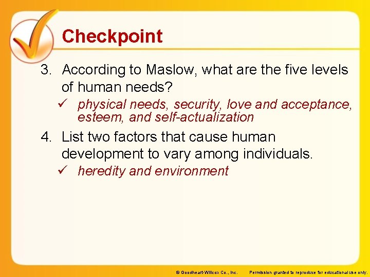 Checkpoint 3. According to Maslow, what are the five levels of human needs? ü