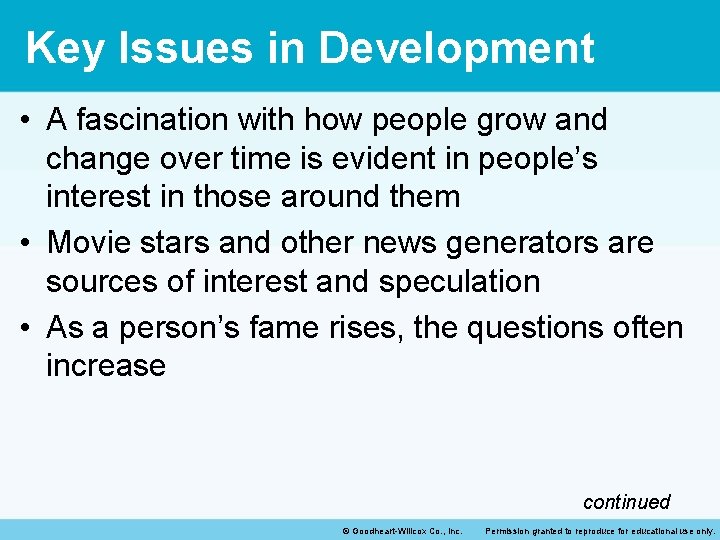 Key Issues in Development • A fascination with how people grow and change over