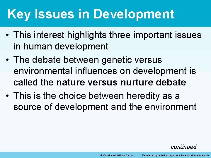 Key Issues in Development • This interest highlights three important issues in human development