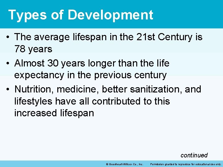 Types of Development • The average lifespan in the 21 st Century is 78