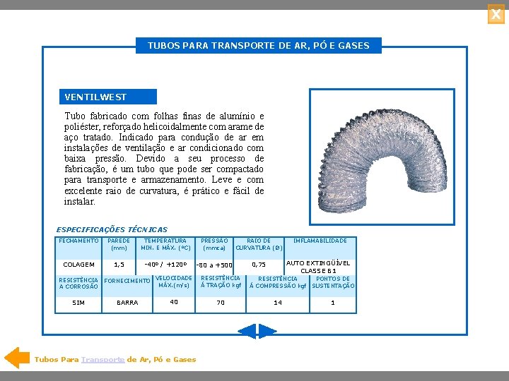 X TUBOS PARA TRANSPORTE DE AR, PÓ E GASES VENTILWEST Tubo fabricado com folhas