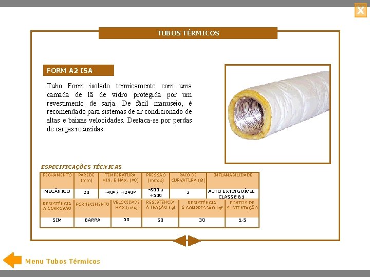 X TUBOS TÉRMICOS FORM A 2 ISA Tubo Form isolado termicamente com uma camada