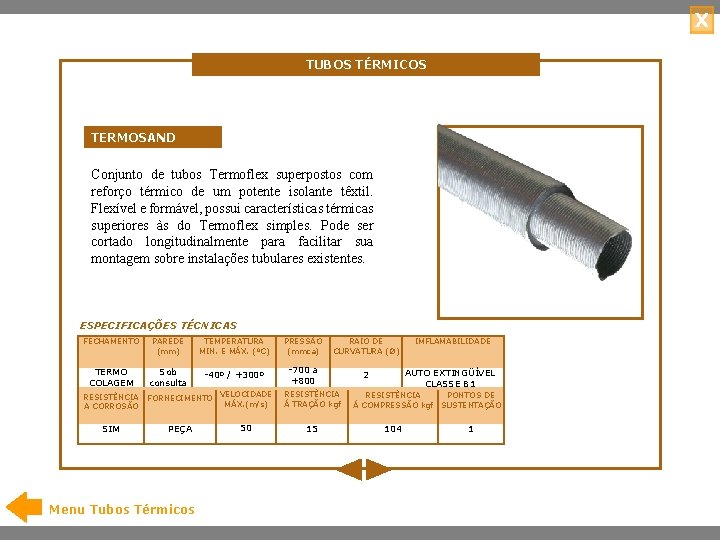 X TUBOS TÉRMICOS TERMOSAND Conjunto de tubos Termoflex superpostos com reforço térmico de um