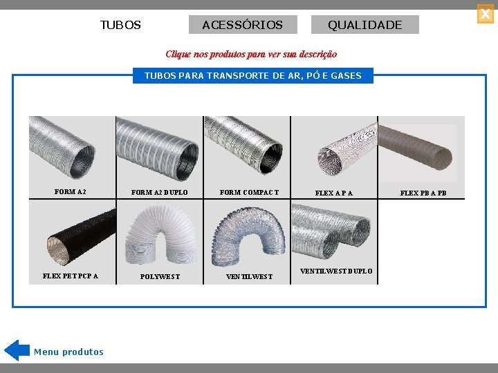 TUBOS ACESSÓRIOS QUALIDADE Clique nos produtos para ver sua descrição TUBOS PARA TRANSPORTE DE