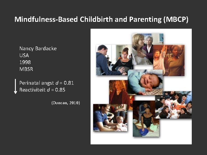 Mindfulness-Based Childbirth and Parenting (MBCP) Nancy Bardacke USA 1998 MBSR Perinatal angst d =