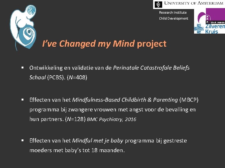 Research Institute Child Development I’ve Changed my Mind project § Ontwikkeling en validatie van