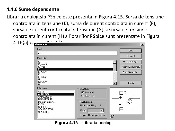 4. 4. 6 Surse dependente Libraria analog. slb PSpice este prezenta in Figura 4.