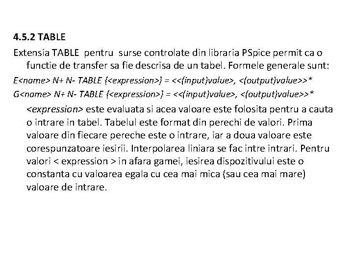 4. 5. 2 TABLE Extensia TABLE pentru surse controlate din libraria PSpice permit ca