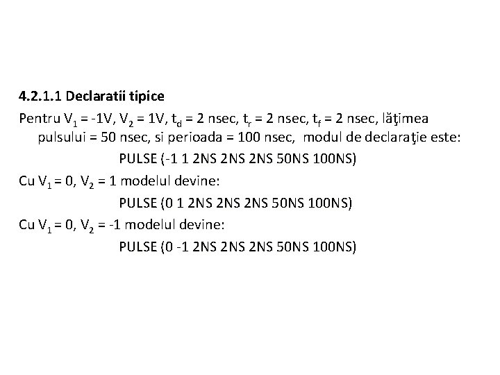 4. 2. 1. 1 Declaratii tipice Pentru V 1 = -1 V, V 2