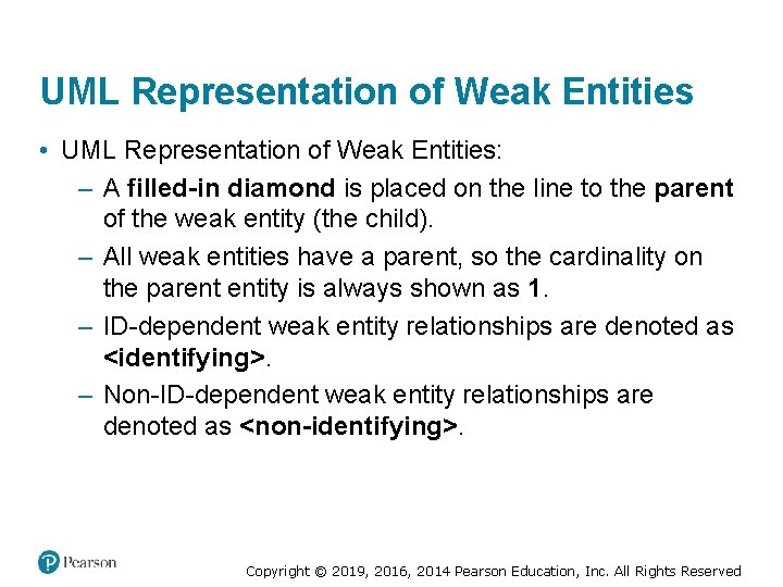 UML Representation of Weak Entities • UML Representation of Weak Entities: – A filled-in