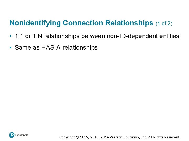 Nonidentifying Connection Relationships (1 of 2) • 1: 1 or 1: N relationships between Nonidentifying Connection Relationships (1 of 2) • 1: 1 or 1: N relationships between