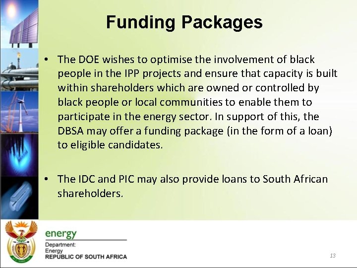 Funding Packages • The DOE wishes to optimise the involvement of black people in