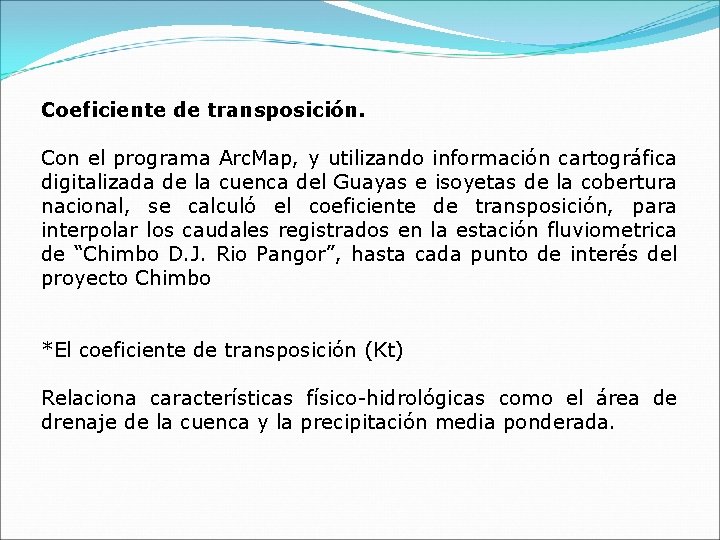 Coeficiente de transposición. Con el programa Arc. Map, y utilizando información cartográfica digitalizada de