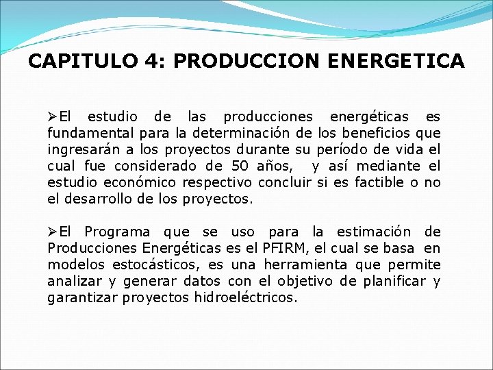 CAPITULO 4: PRODUCCION ENERGETICA ØEl estudio de las producciones energéticas es fundamental para la