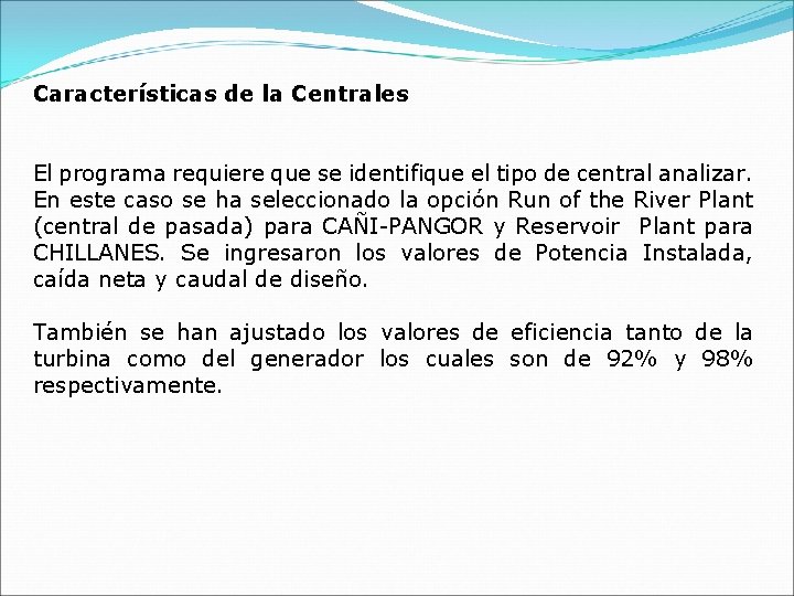 Características de la Centrales El programa requiere que se identifique el tipo de central