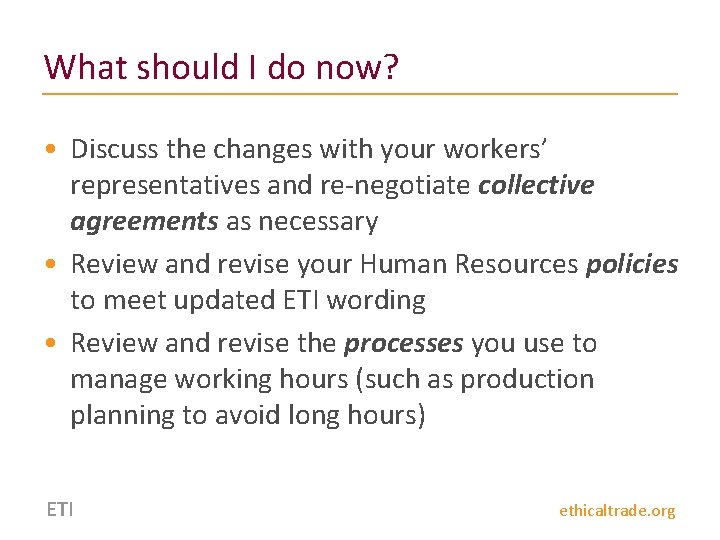 What should I do now? • Discuss the changes with your workers’ representatives and