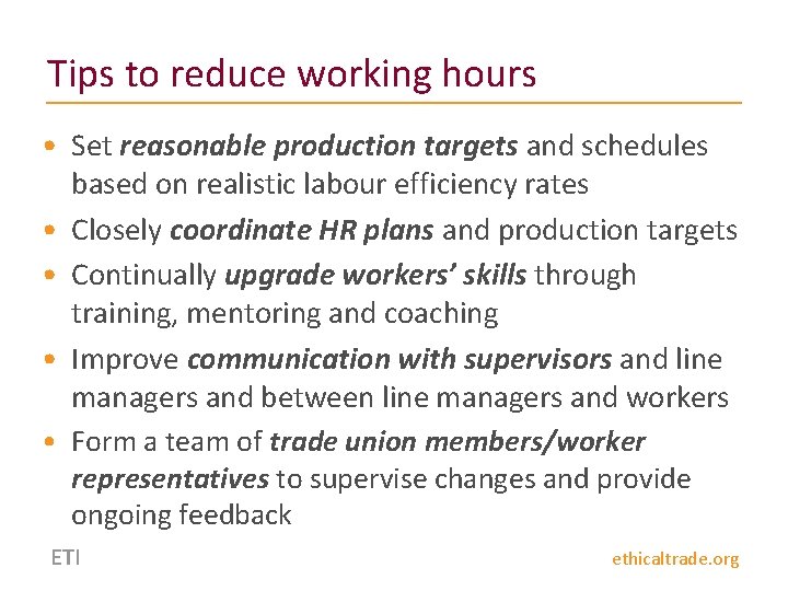 Tips to reduce working hours • Set reasonable production targets and schedules based on