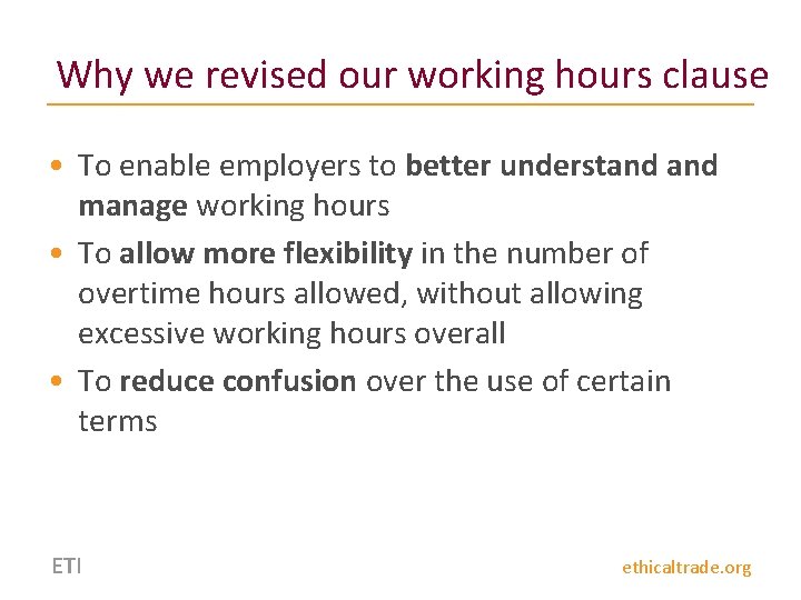 Why we revised our working hours clause • To enable employers to better understand