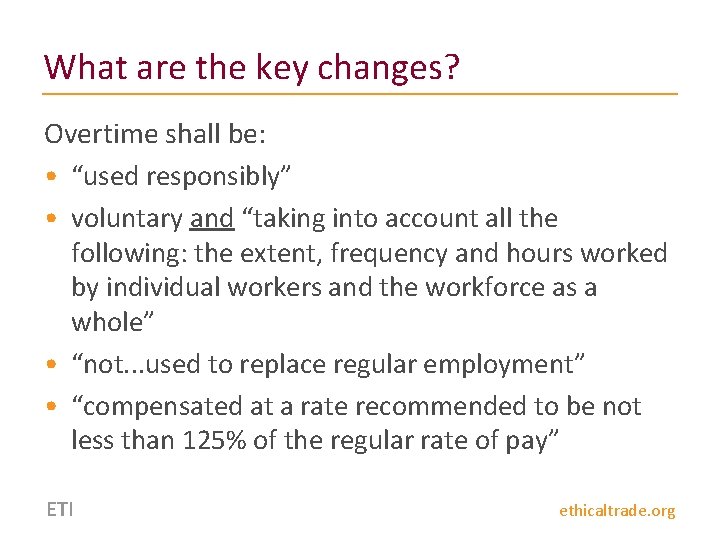 What are the key changes? Overtime shall be: • “used responsibly” • voluntary and