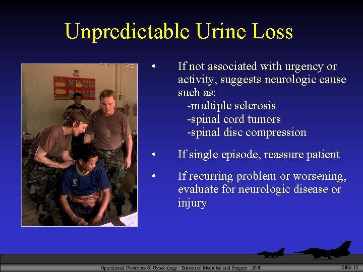 Unpredictable Urine Loss • If not associated with urgency or activity, suggests neurologic cause