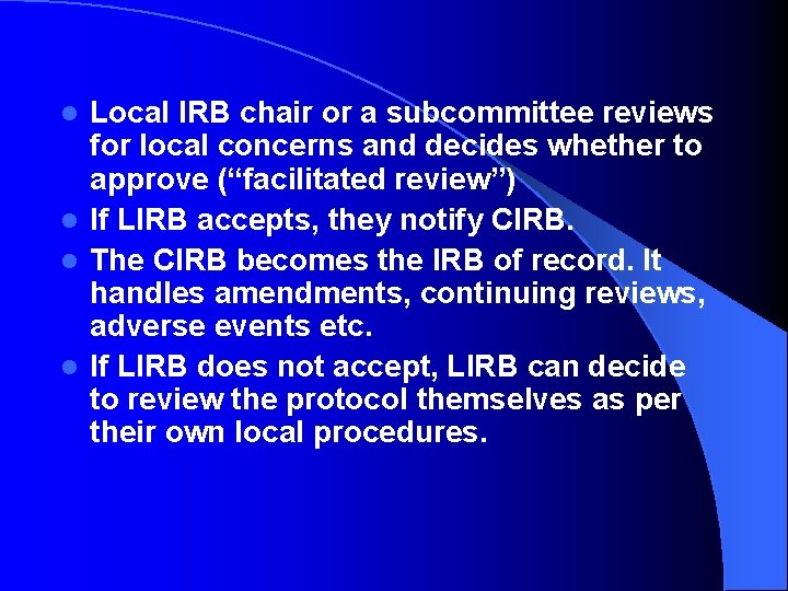 Local IRB chair or a subcommittee reviews for local concerns and decides whether to