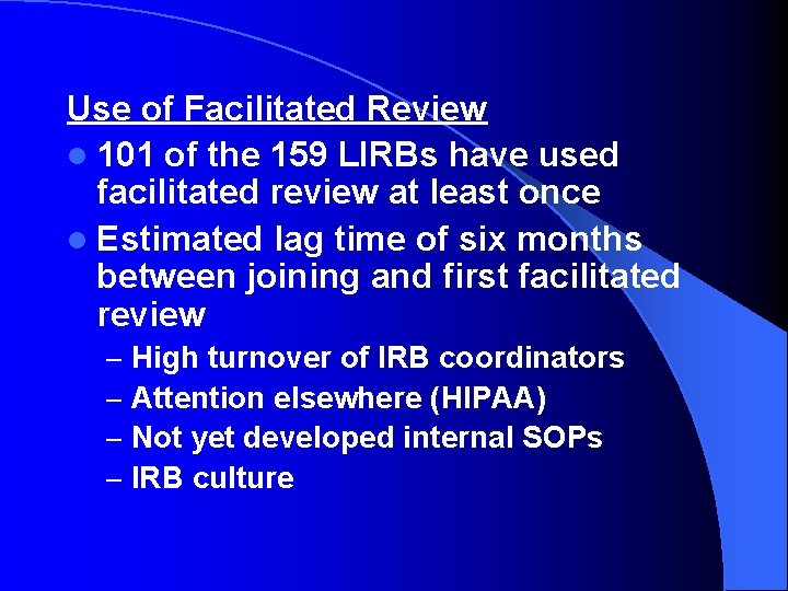 Use of Facilitated Review l 101 of the 159 LIRBs have used facilitated review