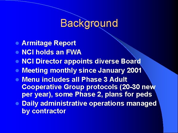 Background l l l Armitage Report NCI holds an FWA NCI Director appoints diverse
