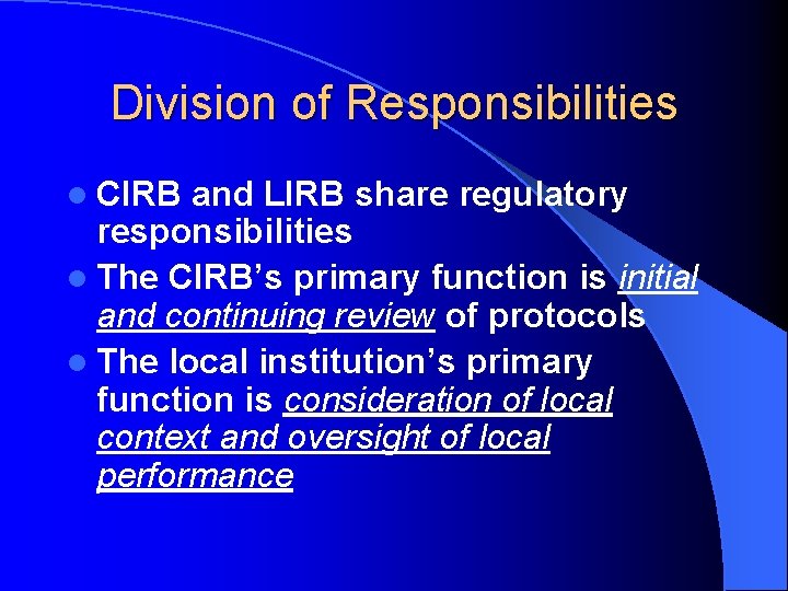 Division of Responsibilities l CIRB and LIRB share regulatory responsibilities l The CIRB’s primary
