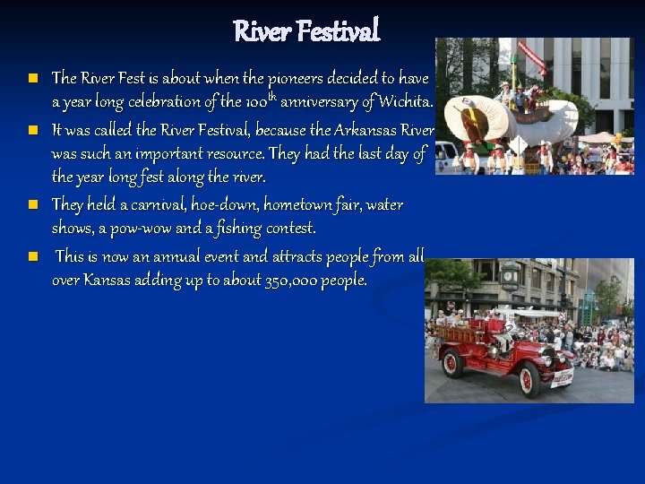 River Festival n n The River Fest is about when the pioneers decided to