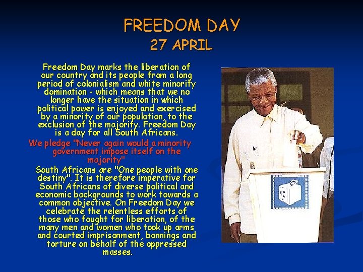 FREEDOM DAY 27 APRIL Freedom Day marks the liberation of our country and its