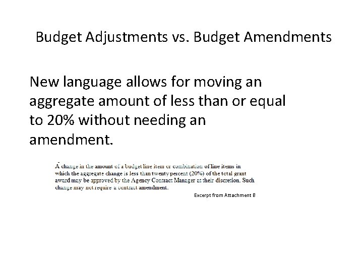 Budget Adjustments vs. Budget Amendments New language allows for moving an aggregate amount of