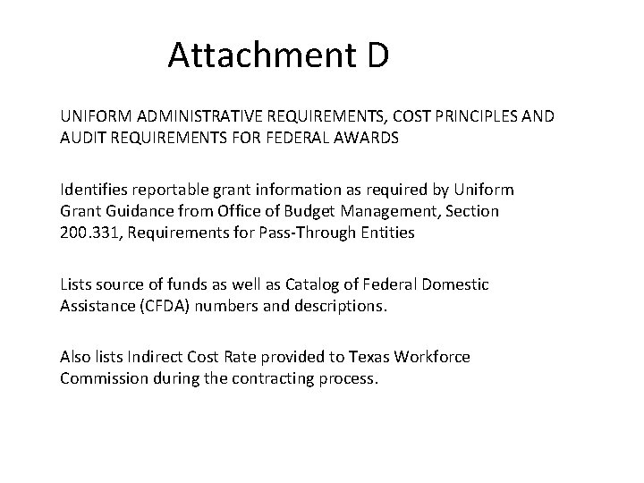 Attachment D UNIFORM ADMINISTRATIVE REQUIREMENTS, COST PRINCIPLES AND AUDIT REQUIREMENTS FOR FEDERAL AWARDS Identifies