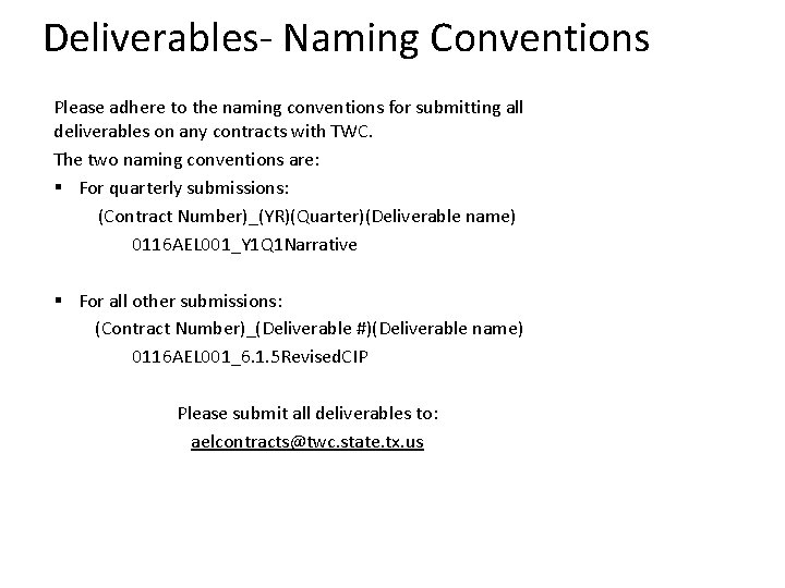 Deliverables- Naming Conventions Please adhere to the naming conventions for submitting all deliverables on