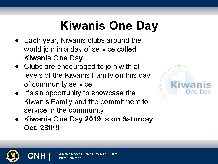 Kiwanis One Day ● Each year, Kiwanis clubs around the world join in a